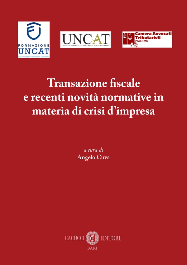 Transazione fiscale e recenti novità normative in materia di crisi d'impresa - Librerie.coop Transazione fiscale e recenti novità normative in materia di crisi d'impresa - Librerie.coop