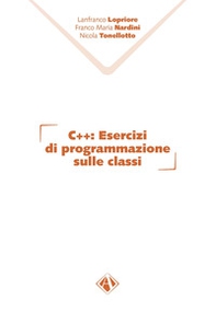 C++. Esercizi di programmazione sulle classi - Librerie.coop C++. Esercizi di programmazione sulle classi - Librerie.coop