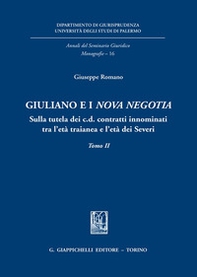 Giuliano e i «Nova negotia». Sulla tutela dei c.d. contratti innominati tra l'età traianea e l'età dei Severi - Librerie.coop Giuliano e i «Nova negotia». Sulla tutela dei c.d. contratti innominati tra l'età traianea e l'età dei Severi - Librerie.coop