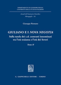 Giuliano e i «Nova negotia». Sulla tutela dei c.d. contratti innominati tra l'età traianea e l'età dei Severi - Librerie.coop