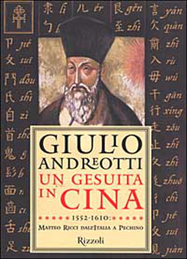 Un gesuita in Cina. 1552-1610: Matteo Ricci dall'Italia a Pechino - Librerie.coop Un gesuita in Cina. 1552-1610: Matteo Ricci dall'Italia a Pechino - Librerie.coop
