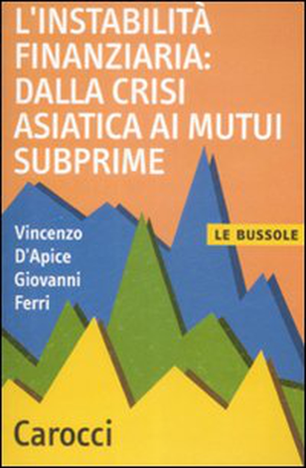 L'instabilità finanziaria: dalla crisi asiatica ai mutui subprime - Librerie.coop L'instabilità finanziaria: dalla crisi asiatica ai mutui subprime - Librerie.coop