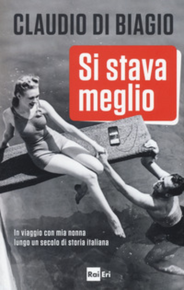 Si stava meglio. In viaggio con mia nonna lungo un secolo di storia italiana - Librerie.coop Si stava meglio. In viaggio con mia nonna lungo un secolo di storia italiana - Librerie.coop
