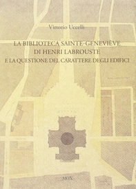 La biblioteca Sainte-Genevieve di Henri Labrouste e la questione del carattere degli edifici - Librerie.coop