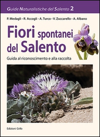 Fiori spontanei del Salento. Guida al riconoscimento e alla tutela - Librerie.coop