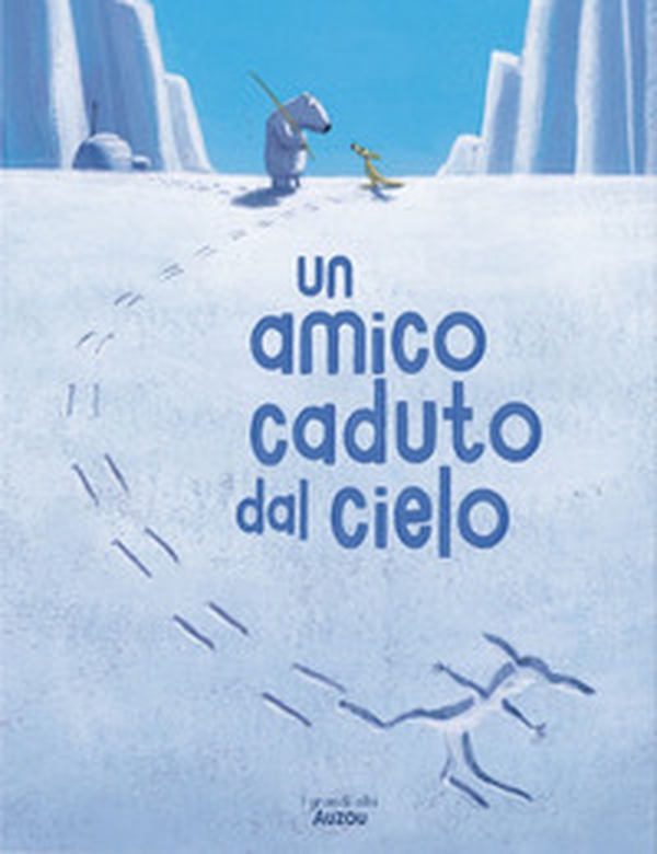 Un amico caduto dal cielo. I grandi albi - Librerie.coop Un amico caduto dal cielo. I grandi albi - Librerie.coop
