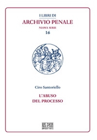 L'abuso del processo - Librerie.coop