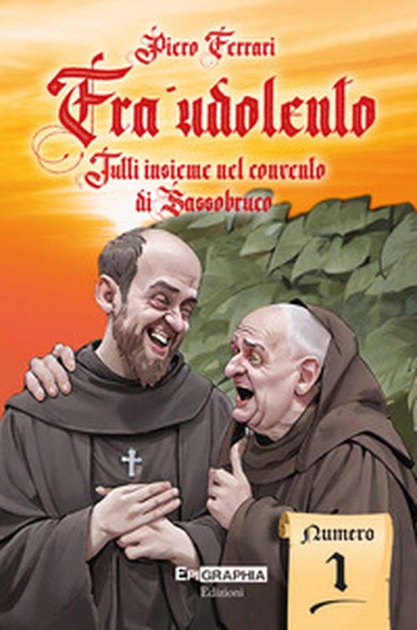 Fra' Udolento. Tutti insieme nel convento di Sassobruco - Librerie.coop Fra' Udolento. Tutti insieme nel convento di Sassobruco - Librerie.coop