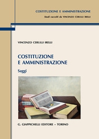 Costituzione e amministrazione. Saggi - Librerie.coop Costituzione e amministrazione. Saggi - Librerie.coop