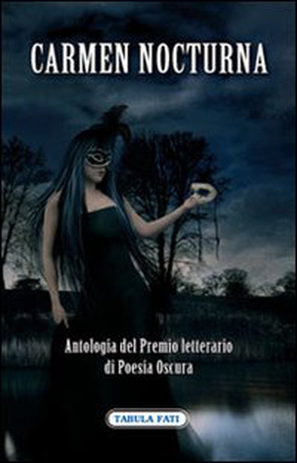 Carmen Nocturna. Antologia del premio letterario di poesia oscura - Librerie.coop Carmen Nocturna. Antologia del premio letterario di poesia oscura - Librerie.coop