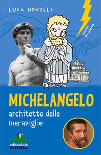 Michelangelo, architetto delle meravigiie - Librerie.coop
