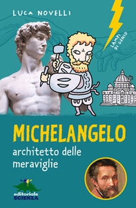 Michelangelo, architetto delle meravigiie - Librerie.coop