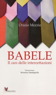 Babele. Il caos delle intercettazioni - Librerie.coop
