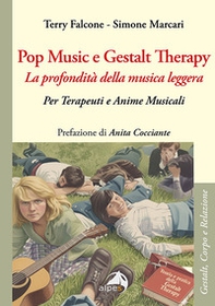 Pop music e Gestalt Therapy. Per terapeuti e anime musicali - Librerie.coop