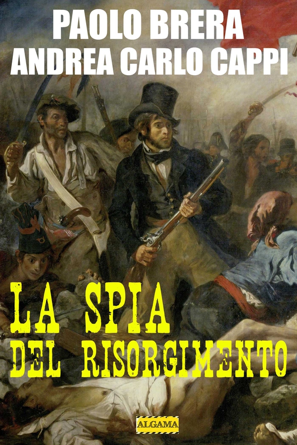 La spia del Risorgimento - Librerie.coop La spia del Risorgimento - Librerie.coop