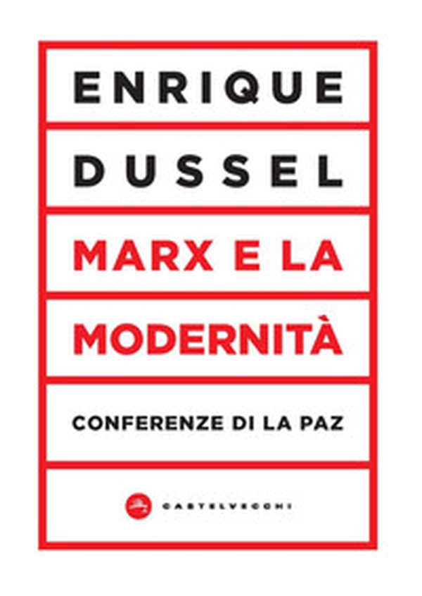 Marx e la modernità. Conferenze di La Paz - Librerie.coop Marx e la modernità. Conferenze di La Paz - Librerie.coop