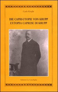 L'utopia caprese di Krupp. Ediz. italiana e tedesca - Librerie.coop