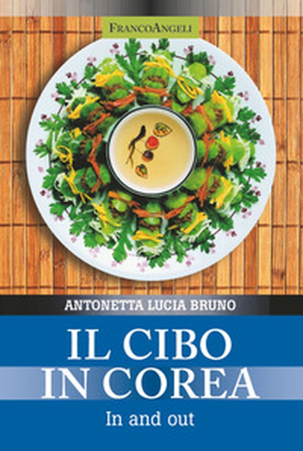 Il cibo in Corea. In and out - Librerie.coop Il cibo in Corea. In and out - Librerie.coop