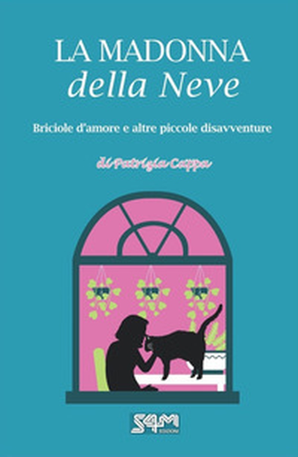 La madonna della neve. Briciole d'amore e altre piccole disavventure - Librerie.coop La madonna della neve. Briciole d'amore e altre piccole disavventure - Librerie.coop