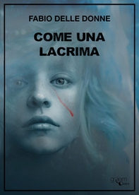 Come una lacrima - Librerie.coop