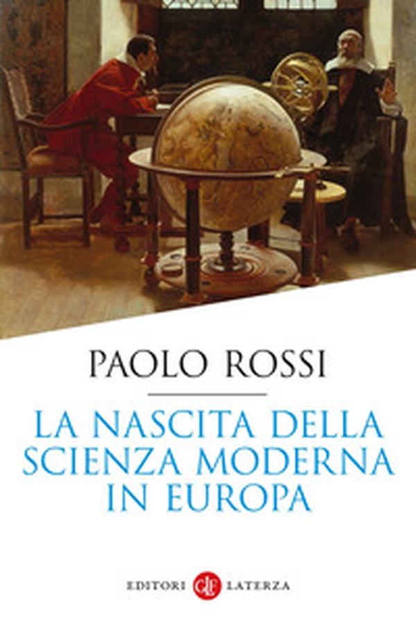 La nascita della scienza moderna in Europa - Librerie.coop La nascita della scienza moderna in Europa - Librerie.coop