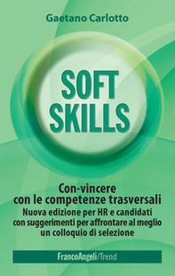 Soft skills. Con-vincere con le competenze trasversali e raggiungere i propri obiettivi - Librerie.coop