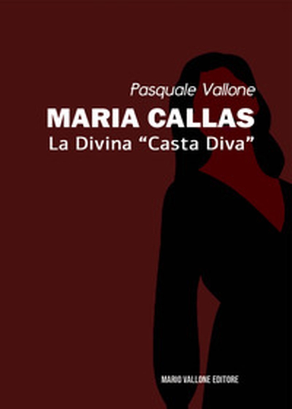 Maria Callas. La divina «casta diva» - Librerie.coop Maria Callas. La divina «casta diva» - Librerie.coop