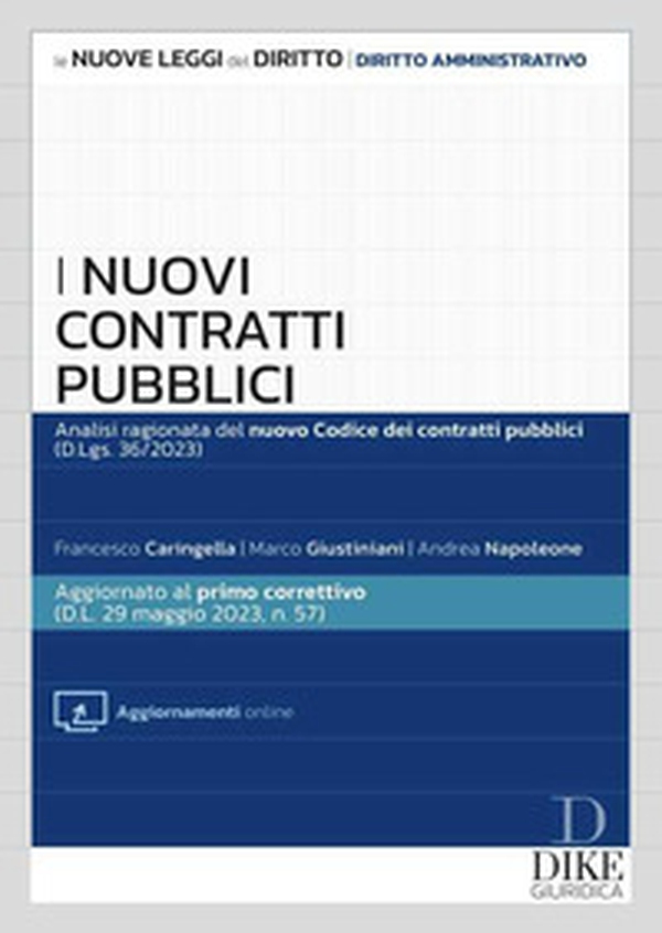 I nuovi contratti pubblici. Analisi ragionata del nuovo codice dei contratti pubblici (d.lgs. 36/2023) - Librerie.coop I nuovi contratti pubblici. Analisi ragionata del nuovo codice dei contratti pubblici (d.lgs. 36/2023) - Librerie.coop