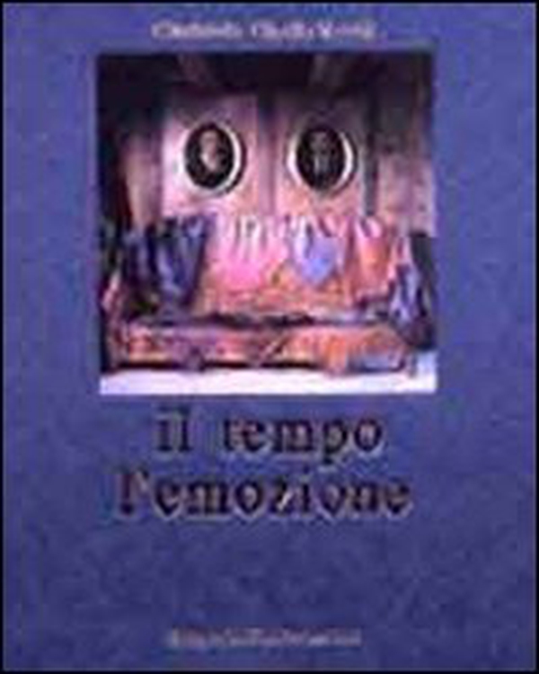 Il tempo e l'emozione. Ediz. italiana, inglese e francese - Librerie.coop