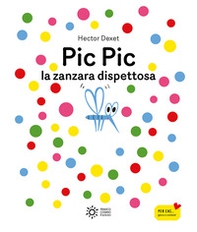 Pic pic la zanzara dispettosa - Librerie.coop
