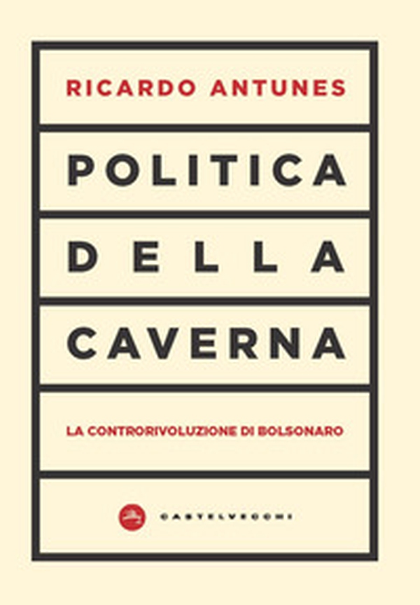 Politica della caverna. La controrivoluzione di Bolsonaro - Librerie.coop Politica della caverna. La controrivoluzione di Bolsonaro - Librerie.coop