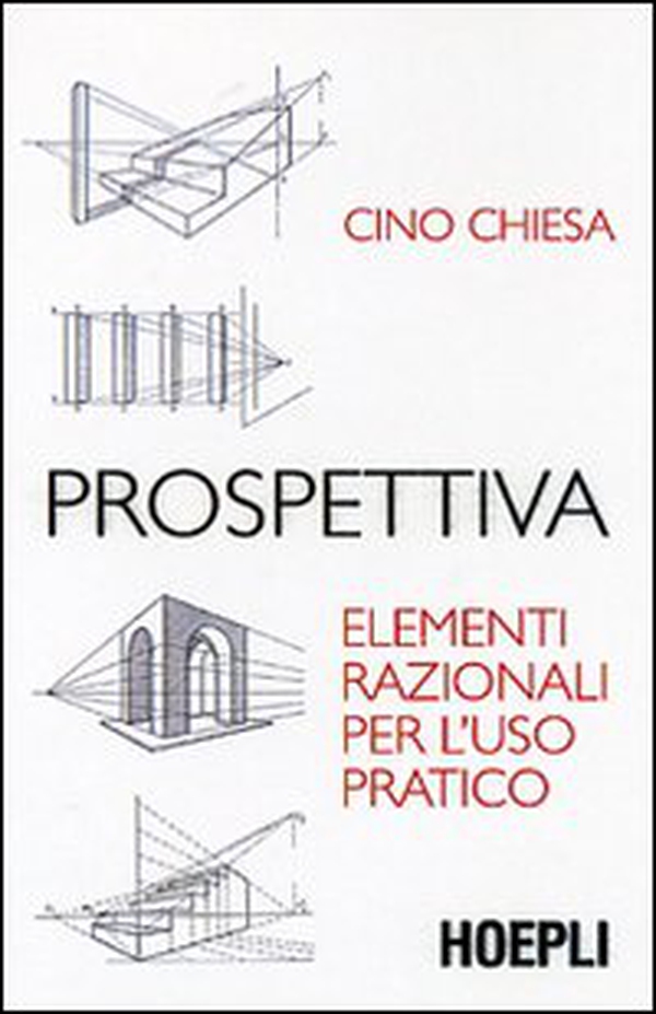 Prospettiva. Elementi razionali per l'uso pratico - Librerie.coop Prospettiva. Elementi razionali per l'uso pratico - Librerie.coop