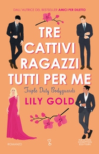 Tre cattivi ragazzi tutti per me - Librerie.coop