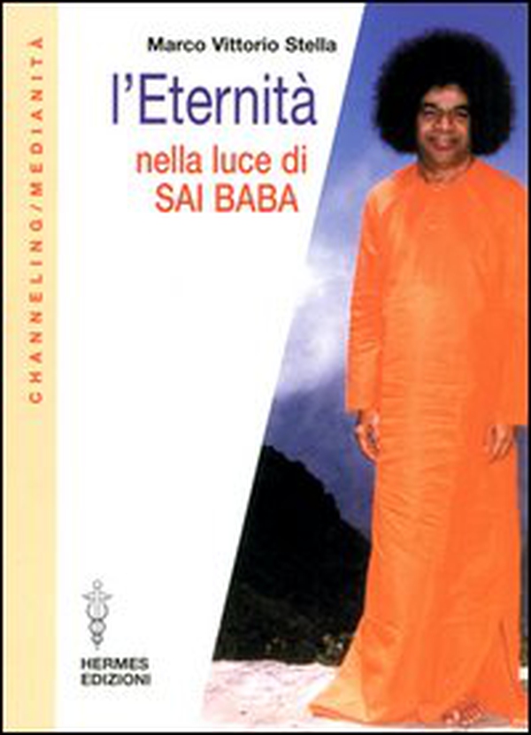 L'eternità nella luce di Sai Baba - Librerie.coop L'eternità nella luce di Sai Baba - Librerie.coop