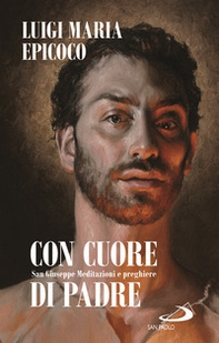 Con cuore di padre. San Giuseppe. Meditazioni e preghiere - Librerie.coop Con cuore di padre. San Giuseppe. Meditazioni e preghiere - Librerie.coop