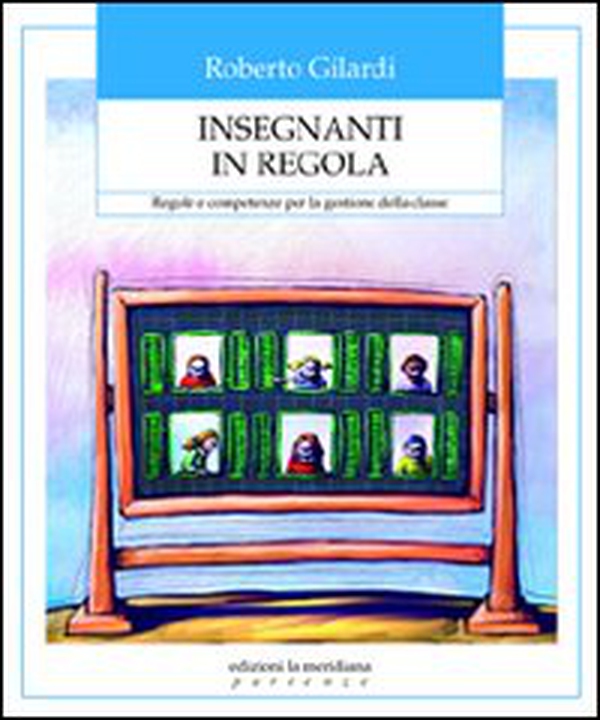 Insegnanti in regola. Regole e competenze per la gestione della classe - Librerie.coop Insegnanti in regola. Regole e competenze per la gestione della classe - Librerie.coop
