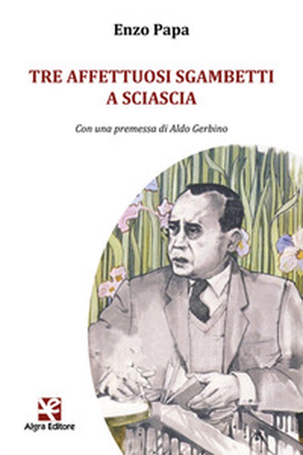 Tre affettuosi sgambetti a Sciascia - Librerie.coop Tre affettuosi sgambetti a Sciascia - Librerie.coop