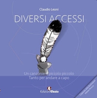 Diversi accessi. Un canzoniere piccolo piccolo. Tanto per andare a capo - Librerie.coop Diversi accessi. Un canzoniere piccolo piccolo. Tanto per andare a capo - Librerie.coop