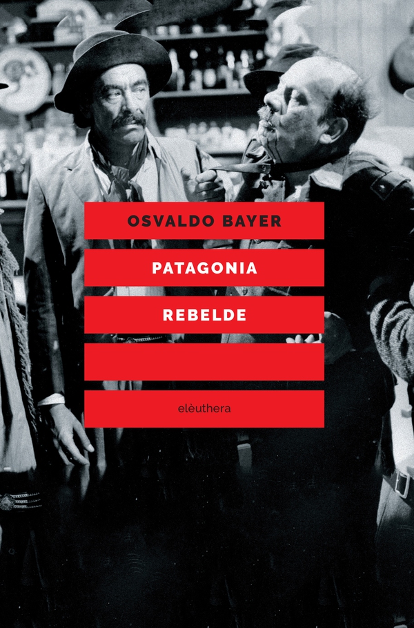 Patagonia rebelde - Librerie.coop Patagonia rebelde - Librerie.coop