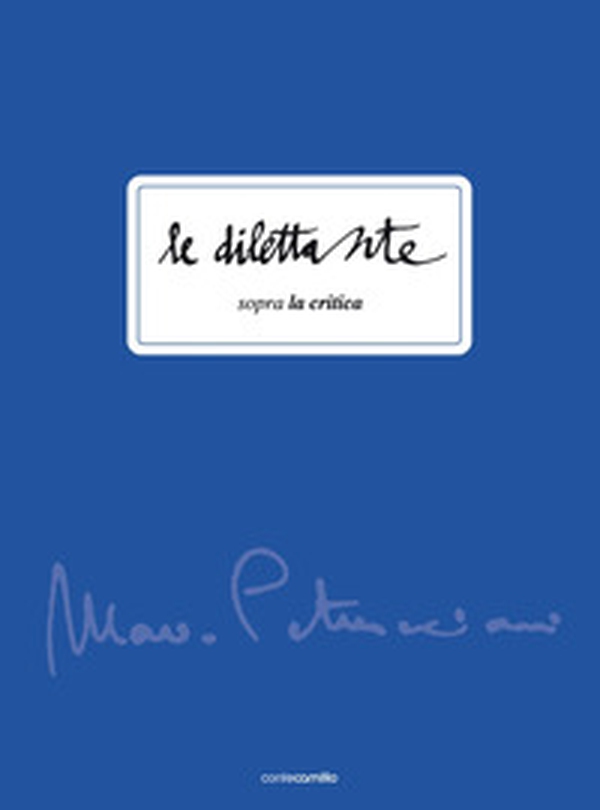 Le dilettante. Sopra la critica - Librerie.coop Le dilettante. Sopra la critica - Librerie.coop