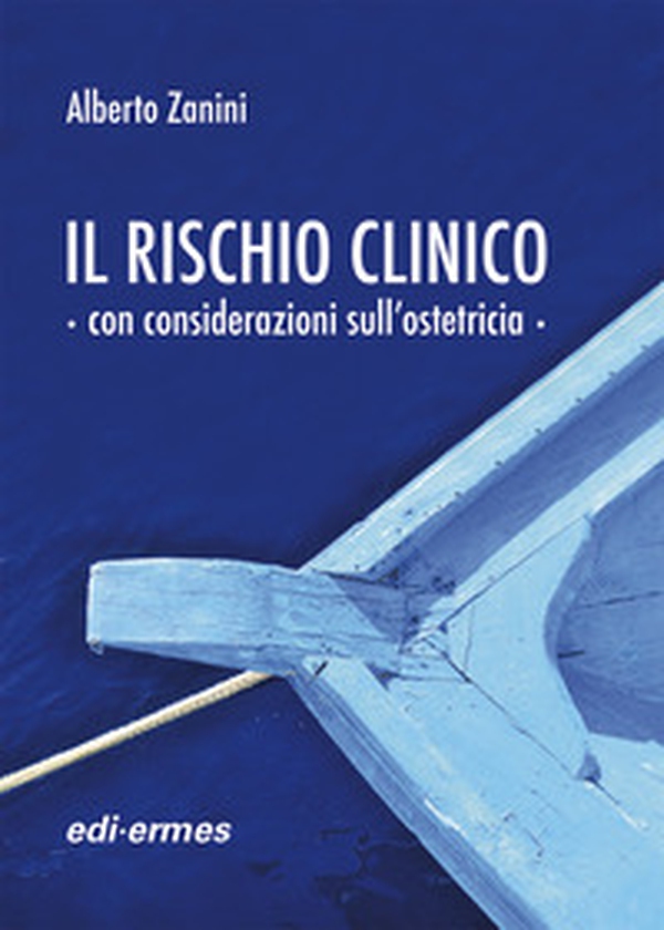 Il rischio clinico con considerazioni sull'ostetricia - Librerie.coop Il rischio clinico con considerazioni sull'ostetricia - Librerie.coop