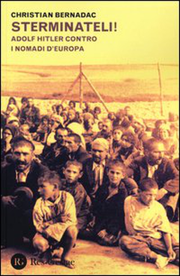Sterminateli! Adolf Hitler contro i nomadi d'Europa - Librerie.coop Sterminateli! Adolf Hitler contro i nomadi d'Europa - Librerie.coop