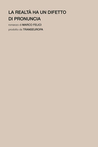 La realtà ha un difetto di pronuncia - Librerie.coop