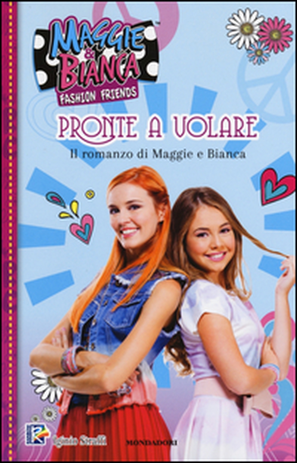 Pronte a volare. Maggie & Bianca. Fashion Friends - Librerie.coop Pronte a volare. Maggie & Bianca. Fashion Friends - Librerie.coop
