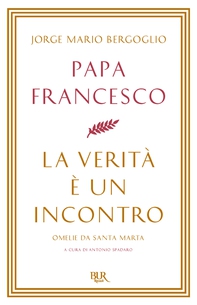 La verità è un incontro - Librerie.coop La verità è un incontro - Librerie.coop