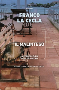 Il malinteso. Antropologia dell'incontro - Librerie.coop Il malinteso. Antropologia dell'incontro - Librerie.coop