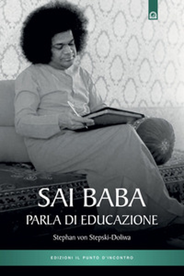 Sai Baba parla di educazione - Librerie.coop Sai Baba parla di educazione - Librerie.coop