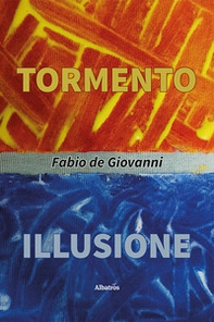 Tormento. Illusione - Librerie.coop