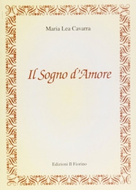 Il sogno d'Amore - Librerie.coop Il sogno d'Amore - Librerie.coop