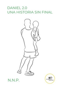 Daniel 2.0. Una historia sin final - Librerie.coop